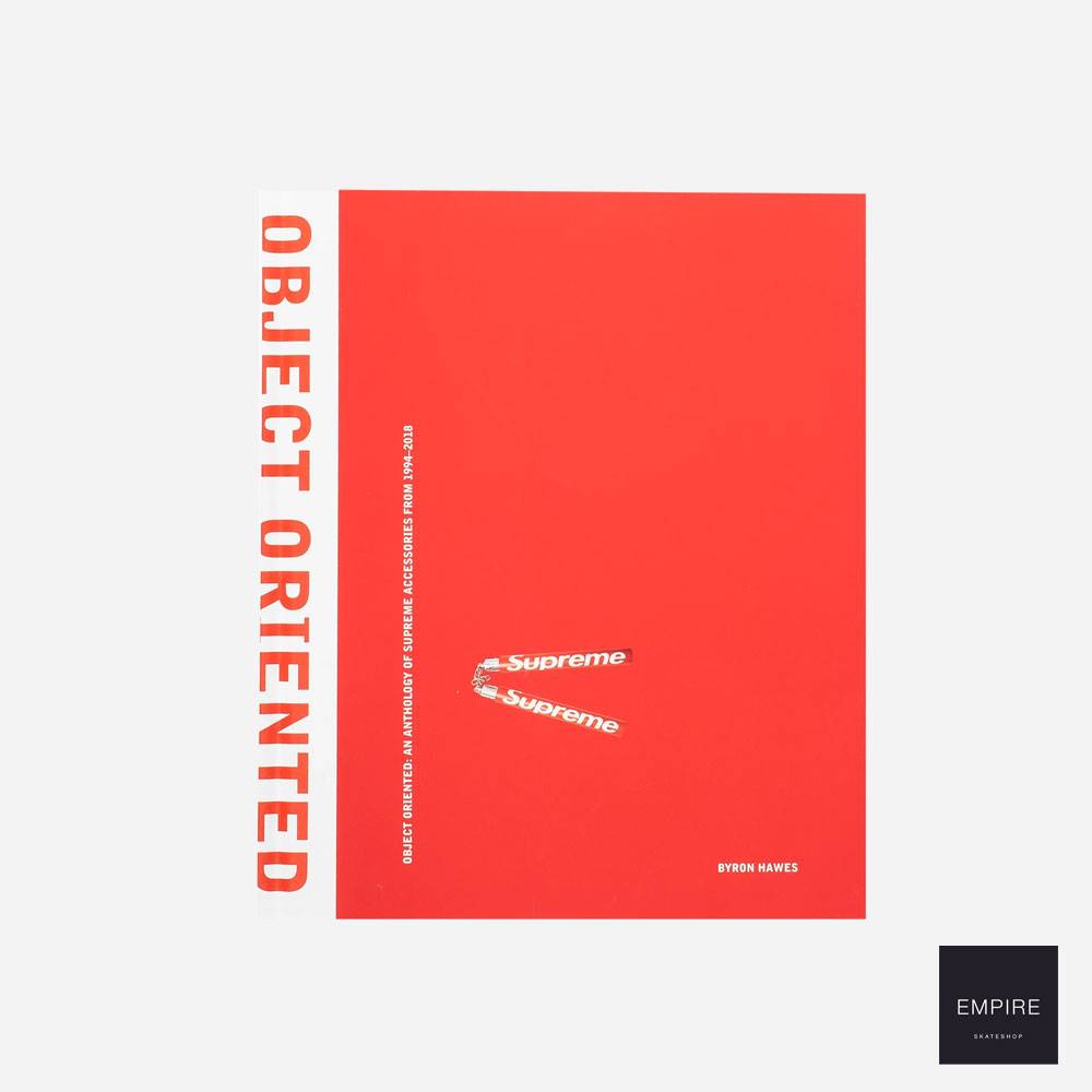 OBJECT ORIENTED AN ANTOLOGY OF SUPREME ACCESORIES FROM 1994 to 2018
